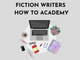 Fiction Writers How To Academy