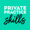Private Practice Skills