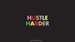 The Hustle Harder Collective