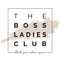 The Boss Ladies Club