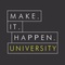 Make It Happen University