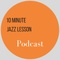 The 10 Minute Jazz Lesson Jazz Academy