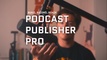Podcast Publisher Pro