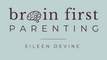Brain First Parenting
