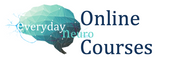 Everyday Neuro Online Courses