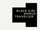 Black Girl World Traveller: Travel Course