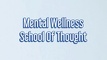 Mental Wellness School Of Thought