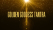 Golden Goddess Tantra