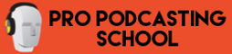 Pro Podcasting School