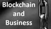 Blockchain and Business