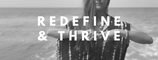 Redefine and Thrive