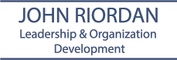 John Riordan Leadership and Organization Development