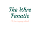 The wire fanatic tutorials