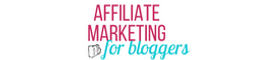 Affiliate Marketing For Bloggers
