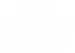 Life Mastery Academy