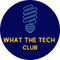 What The Tech Club