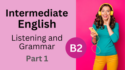 Product image for B2 - Intermediate English - Part 1 - Listening and Grammar