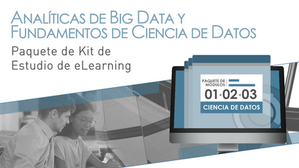 Product image for Analíticas de Big Data y Fundamentos de Ciencia de Datos (Paquete de Kit de Estudio de eLearning)