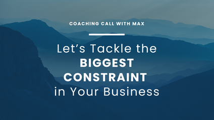 Product image for Let's Tackle The Biggest Constraint in Your Business