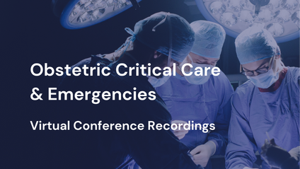 Product image for OB Critical Care & Emergencies Virtual Conference Recordings