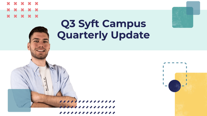 Product image for Q3 Syft Campus Quarterly Update