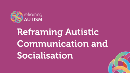 Product image for Community Short Course: Reframing Autistic Communication & Socialisation