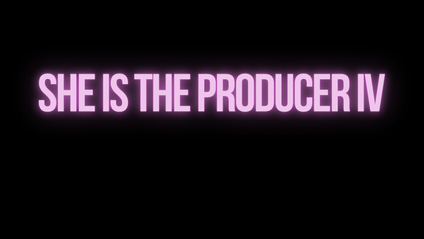 Product image for She Is The Producer IV