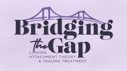 Product image for Bridging the Gap: Linking Attachment Theory and Trauma Treatment
