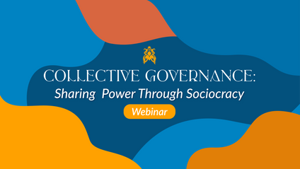 Product image for Collective Governance: Sharing Power Through Sociocracy Webinar
