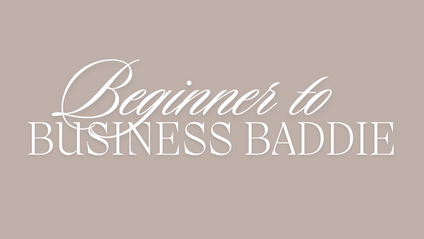 Product image for Beginner to Business Baddie 