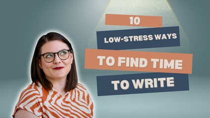 Product image for 10 Low Stress Ways to Find Time to Write