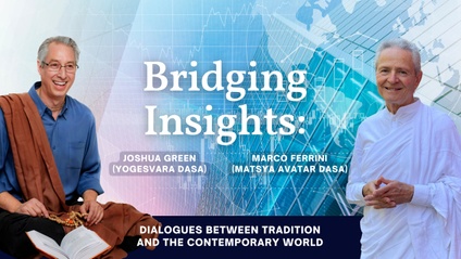 Product image for MF - Bridging Insights: Marco Ferrini (Matsya Avatar Dasa) & Joshua Green (Yogesvara Dasa) 