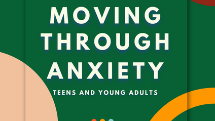 Product image for Moving Through Anxiety a course for Teens and Young Adults