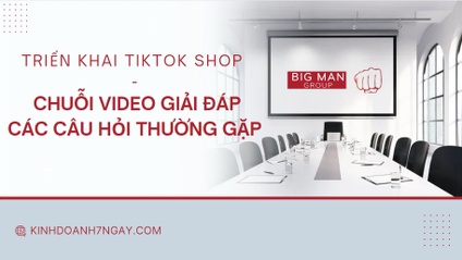 Product image for Triển khai Tiktokshop - Chuỗi video giải đáp câu hỏi thường gặp