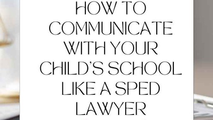 Product image for How to Communicate With Your Child’s School Like a SpEd Lawyer: Sample Forms with Tips