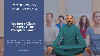 Product image for Wellness Clubs Mastery : The Complete Guide | Course | Masterclass by Dr Prem 