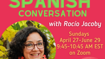 Product image for Spring 2025 Advanced Spanish Conversation Sundays April 27th- June 29th, 2025 9:45-10:45 