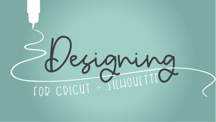 Product image for Designing for Cricut + Silhouette
