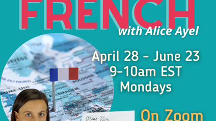 Product image for 2025 Spring Beginner Plus" French w Alice Ayel April 28- June 23 Mondays 9am-10am