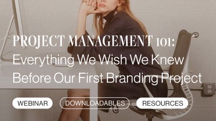 Product image for WORKSHOP | Project Management 101: Everything We Wish We Knew Before Our First Branding Project