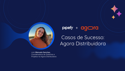 Product image for Agora Distribuidora: Casos de Sucesso Pipefy