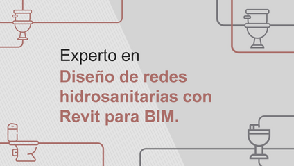 Product image for Experto en Diseño de Redes Hidrosanitarios con Revit para BIM