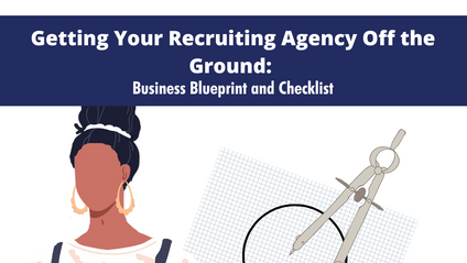 Product image for Getting Your Recruiting Agency Off the Ground: Business Blueprint and Checklist