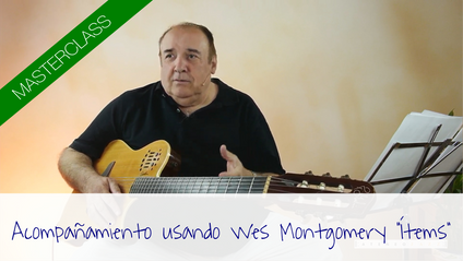 Product image for Masterclass "Acompañamiento usando Wes Montgomery ítems"