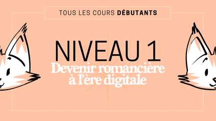 Product image for Devenir romancièr(e) à l'ère digitale - NIVEAU 1