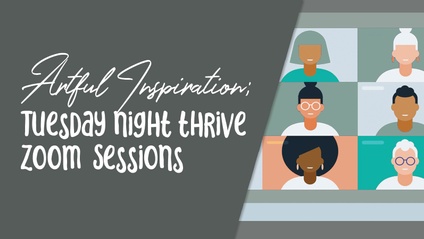 Product image for Artful Inspiration: Tuesday Night Thrive Recordings Zoom Sessions
