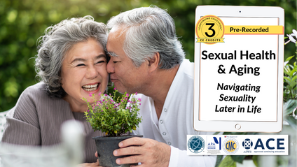 Product image for Sexual Health & Aging: Navigating Sexuality Later in Life [Pre-Recorded]
