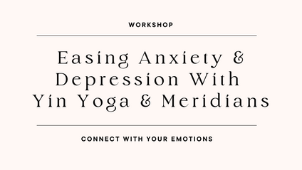Product image for Easing Anxiety & Depression With Yin Yoga & Meridians