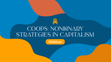 Product image for Coops: Nonbinary Strategies in Capitalism Webinar