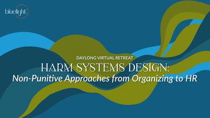 Product image for 2025 Harm Systems Design: Non-Punitive Approaches from Organizing to HR Retreat